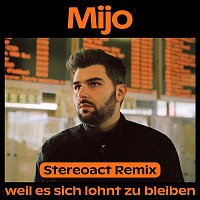 Mijo x Stereoact – Weil es sich lohnt zu bleiben (Stereoact Remix)