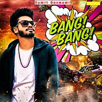 Sumit Goswami, Gulzaar Chhaniwala, Diler Kharkiya – Bang! Bang!