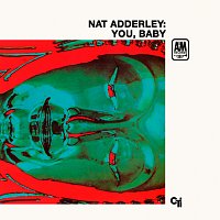 Nat Adderley – You, Baby