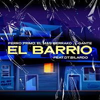 Perro Primo, El Mas Berrako, L-Gante, DT.Bilardo – El Barrio