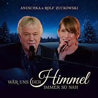 Rolf Zuckowski, Anuschka Zuckowski – War' uns der Himmel immer so nah [Duett Version]