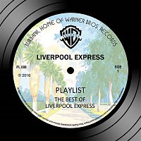 Liverpool Express – Playlist: The Best Of Liverpool Express