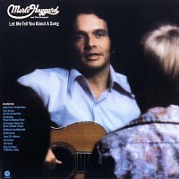Merle Haggard & The Strangers – Let Me Tell You About A Song