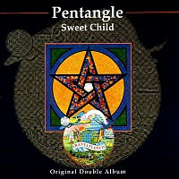 Pentangle – Sweet Child