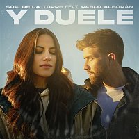Sofi de la Torre – Y Duele (feat. Pablo Alborán)