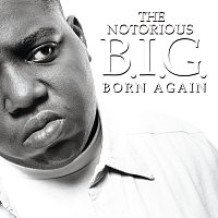 The Notorious B.I.G. – Born Again [Explicit Version]