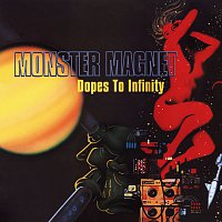 Monster Magnet – Dopes To Infinity [Deluxe]