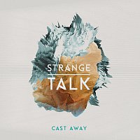 Strange Talk – Cast Away [Deluxe Version]