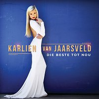Karlien Van Jaarsveld – Die Beste Tot Nou