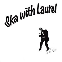 Laurel Aitken – Ska With Laurel (Deluxe)