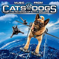 Cats and Dogs: The Revenge of Kitty Galore (Music from the Motion Picture)