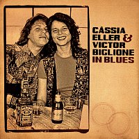 Cássia Eller, Victor Biglione – Cássia Eller & Victor Biglione In Blues