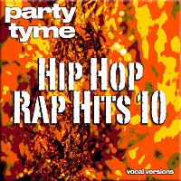 Party Tyme – Hip Hop & Rap Hits 10 - Party Tyme [Vocal Versions]