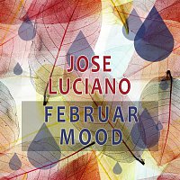 José Luciano – Februar Mood