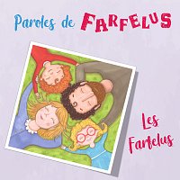Paroles de Farfelus – Les Farfelus