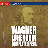 Solisten der Wiener Staatsoper, Otto von Rohr – Wagner: Lohengrin Complete