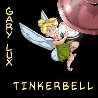 Gary Lux – Tinkerbell
