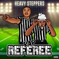Heavy Steppers – Rap Referee