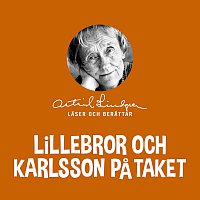 Astrid Lindgren – Lillebror och Karlsson pa taket