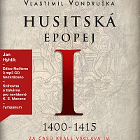 Husitská epopej I. - Za časů krále Václava IV. (1400-1415) (MP3-CD)