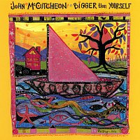 John McCutcheon – Bigger Than Yourself
