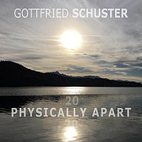 Gottfried Schuster – Physically Apart