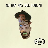 Morat – No Hay Más Que Hablar