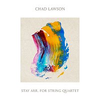 Chad Lawson – Stay [Arr. By Geoff Lawson for String Quartet]