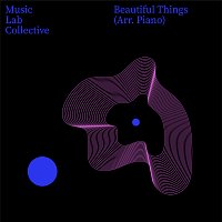 Music Lab Collective – Beautiful Things (Arr. Piano) [2025 Mix]