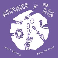 Armand, The Kik – Fuck The Blues