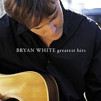 Bryan White – Greatest Hits