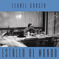 Leonel Garcia – Estallo al Mundo
