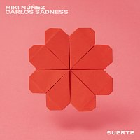 Miki Núnez, Carlos Sadness – Suerte