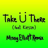Skrillex & Diplo – Take U There (feat. Kiesza) [Missy Elliott Remix]