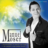 Manuel Moser – Sonnenschein im Herzen alle Tage