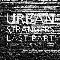 Urban Strangers – Last Part (New Version)