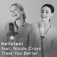 helloleni, Nicole Cross – Treat You Better