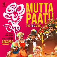 Sushin Shyam, Jassie Gift & Anthony Daasan – Mutta Paatu (The Egg Song) [From "Rosapoo"]