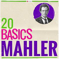 Various  Artists – 20 Basics: Mahler (20 Classical Masterpieces)
