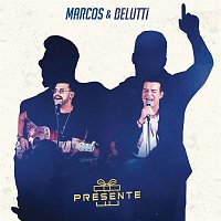 Marcos & Belutti – Presente