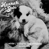 Hannah  + Gabi – Winter / Thoughts They Disappear (Extended Play)