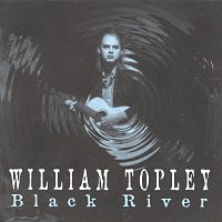 William Topley – Black River