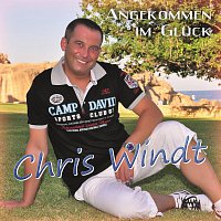 Chris Windt – Angekommen im Gluck