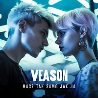 Veason, PSR – Masz tak samo jak ja