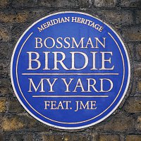 Bossman Birdie, JME – My Yard