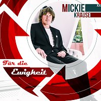 Mickie Krause – Fur die Ewigkeit