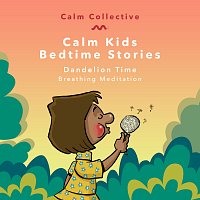 Calm Collective – Dandelion Time (breathing meditation)