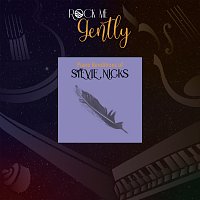 Rock Me Gently – Piano Renditions of Stevie Nicks
