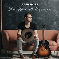 Josh Ross – Born With A Boyfriend