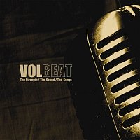 Volbeat – The Strength / The Sound / The Songs